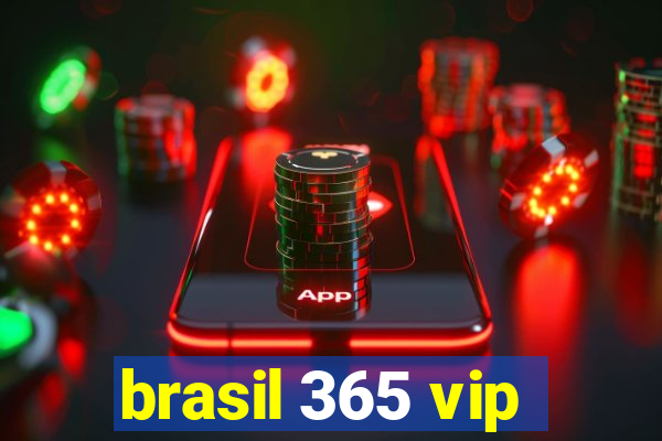 brasil 365 vip